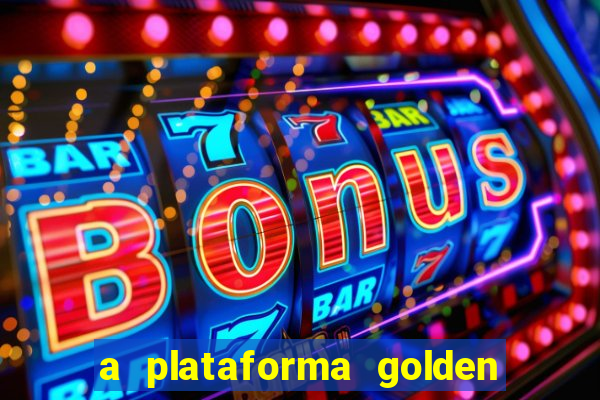 a plataforma golden slots paga mesmo